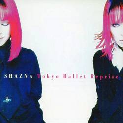 Shazna : Tokyo Ballet Reprise